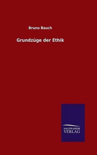 Grundzüge der Ethik: (German)
