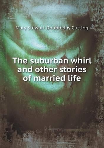 The suburban whirl and other stories of married life