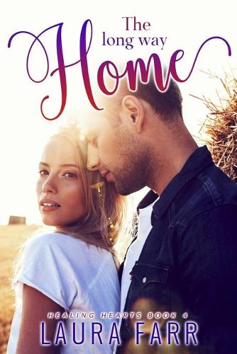 The Long Way Home: Healing Hearts book 4(Healing Hearts)