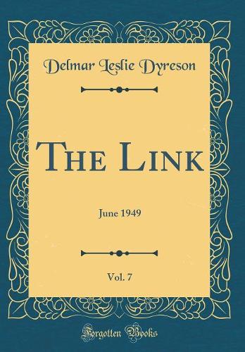 The Link, Vol. 7: June 1949 (Classic Reprint)