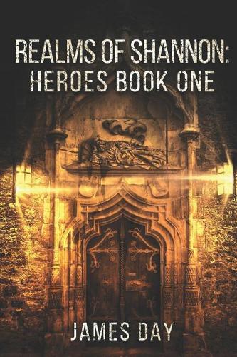 Realms of Shannon: Heroes Book One(1 Heroes)