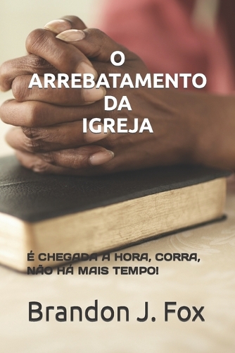 O Arrebatamento Da Igreja.