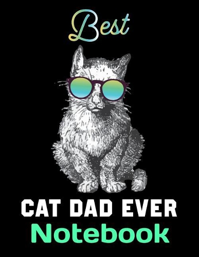Best Cat Dad Ever Notebook