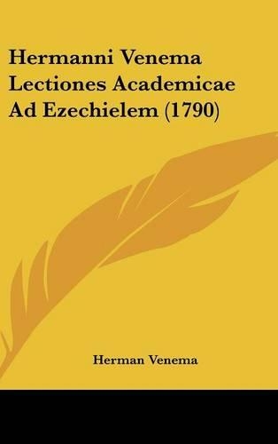 Hermanni Venema Lectiones Academicae Ad Ezechielem (1790)