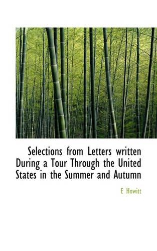 Selections from Letters Written During a Tour Through the United States in the Summer and Autumn: (English)