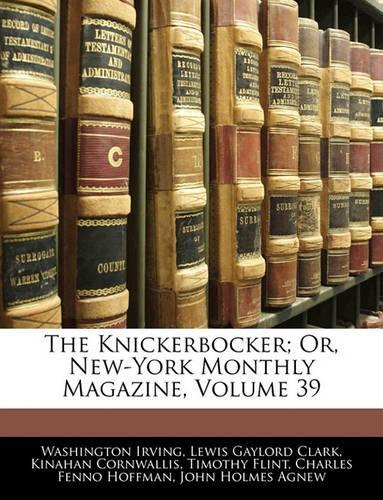 The Knickerbocker; Or, New-York Monthly Magazine, Volume 39