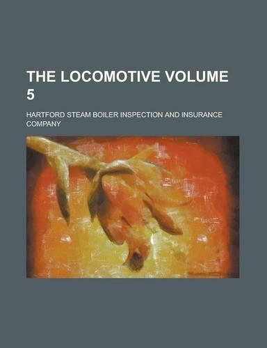The Locomotive ([New Ser.] Vol. 28 No. 1 Jan. 25, 1910-Vol. 29 No. 8 Oct. 1913)