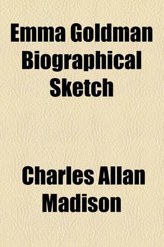 Emma Goldman Biographical Sketch