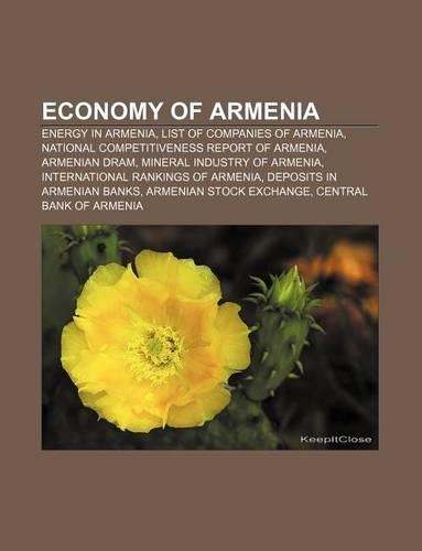 Economy of Armenia: Energy in Armenia, List of Companies of Armenia, National Competitiveness Report of Armenia, Armenian DRAM(English)