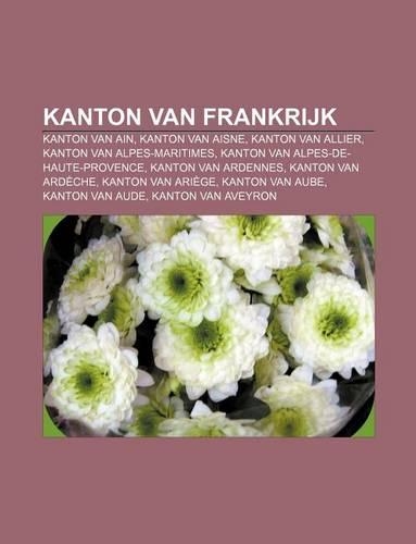Kanton Van Frankrijk: Kanton Van Ain, Kanton Van Aisne, Kanton Van Allier, Kanton Van Alpes-Maritimes, Kanton Van Alpes-de-Haute-Provence(Dutch)