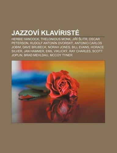 Jazzovi Klaviriste: Herbie Hancock, Thelonious Monk, Ji I Litr, Oscar Peterson, Rudolf Antonin Dvorsky, Antonio Carlos Jobim, Dave Brubeck(Czech)