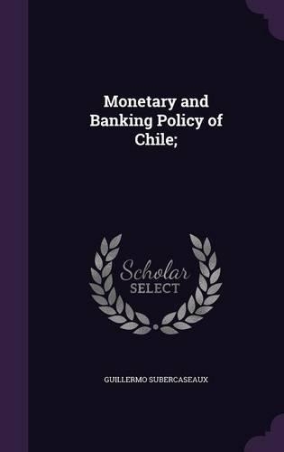 Monetary and Banking Policy of Chile;