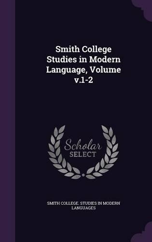 Smith College Studies in Modern Language, Volume v.1-2