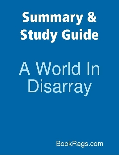 Summary & Study Guide: A World In Disarray