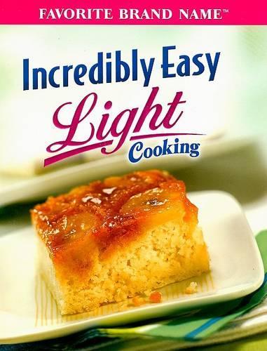 Incredibly Easy Light Cooking: (Favorite Brand Name)