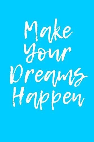 Make Your Dreams Happen