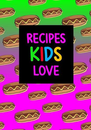 Recipes Kids Love