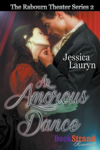 An Amorous Dance [The Rabourn Theater 2] (Bookstrand Publishing Romance)