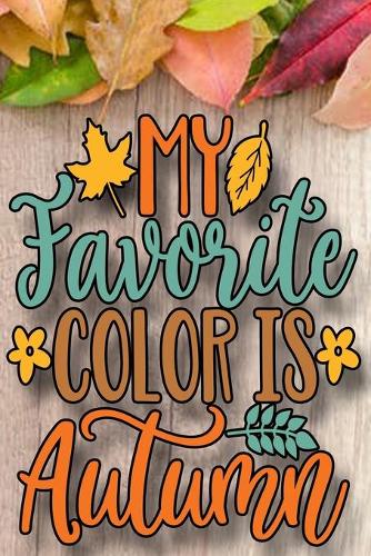 My Favorite Color Is Autumn