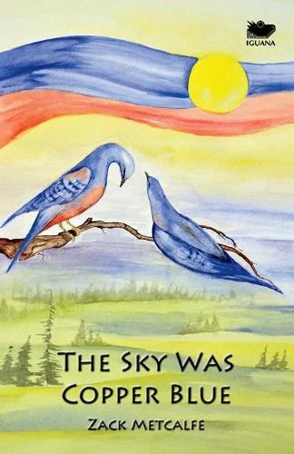 The Sky Was Copper Blue