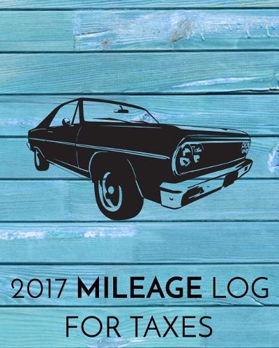 2017 Mileage Log For Taxes