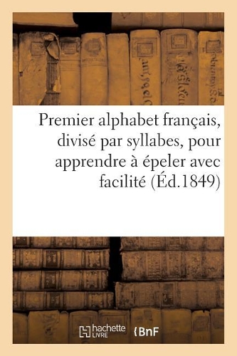 Premier Alphabet Français, Divisé Par Syllabes, Pour Apprendre À Épeler Avec Facilité