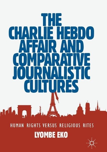 The Charlie Hebdo Affair and Comparative Journalistic Cultures