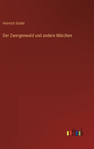 Der Zwergenwald und andere Märchen