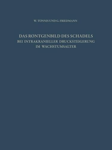 Das Röntgenbild Des Schädels Bei Intrakranieller Drucksteigerung Im Wachstumsalter: (German)