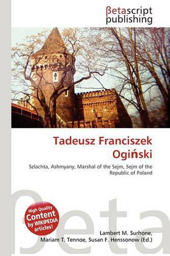 Tadeusz Franciszek Ogi Ski: (English)