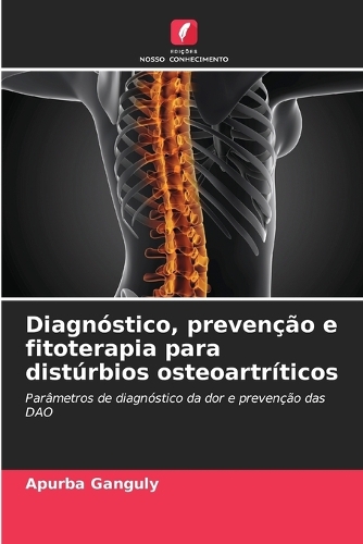 Diagnóstico, prevenção e fitoterapia para distúrbios osteoartríticos