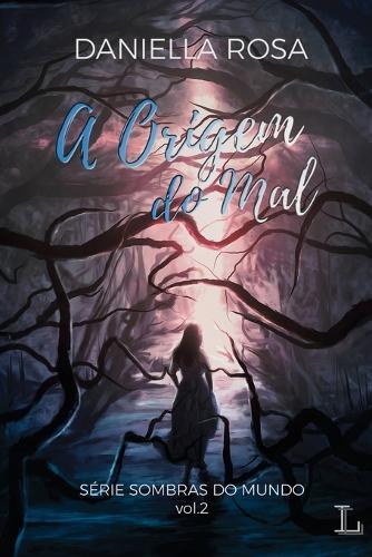 A origem do mal - série Sombras do mundo 2
