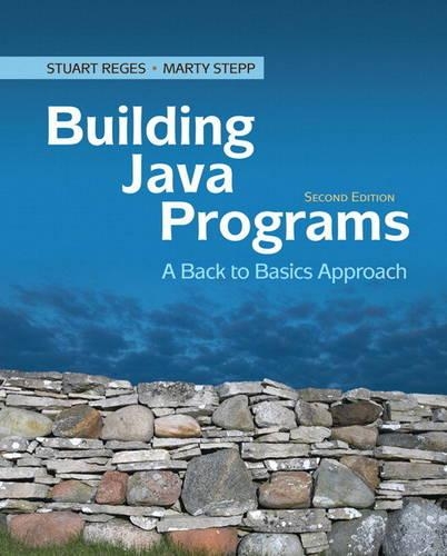 Building Java Programs: A Back to Basics Approach: United States Edition