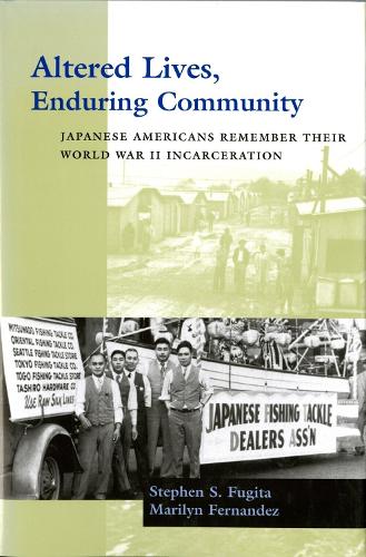 Altered Lives, Enduring Community: Japanese Americans Remember Their World War II Incarceration(Scott and Laurie Oki Series in Asian American Studies (Paperback))