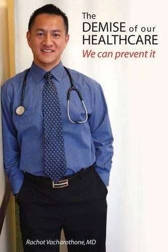 The Demise of Our Healthcare: We Can Prevent It(English)