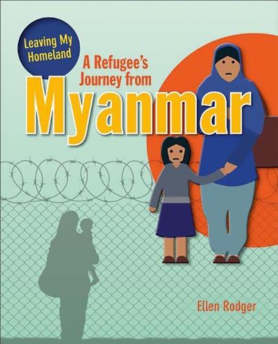 A Refugee's Journey From Myanmar: (Leaving My Homeland)
