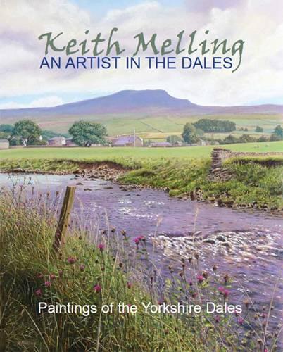 Keith Melling: An Artist in the Dales
