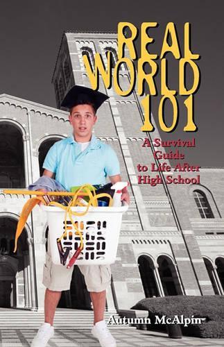Real World 101: A Survival Guide to Life After High School(English)