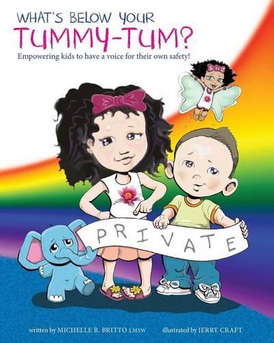 What's Below Your Tummy Tum?: Empowering kids to have a voice in their own safety!(English)