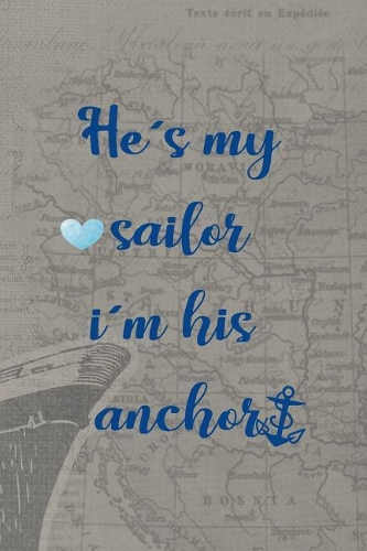 He's My Sailor I'm His Anchor