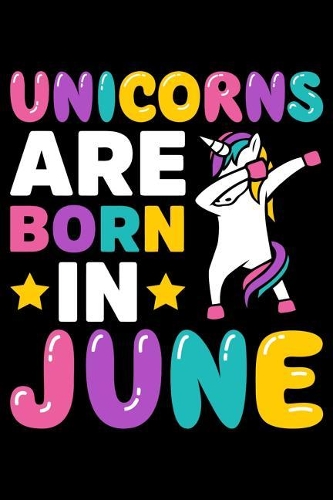 Unicorns Are Born in June: Funny Blank Lined Journal for March Birthday Notebook Journals to Write in for Girls & Boys, 100 Blank Ruled Pages, 6x9 Unique B-Day Diary, Pink Com