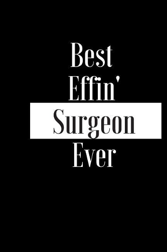 Best Effin Surgeon Ever