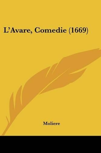 L'Avare, Comedie (1669)