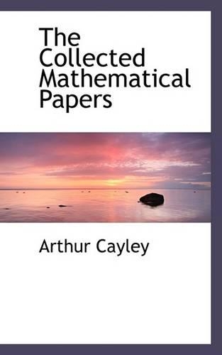 The Collected Mathematical Papers