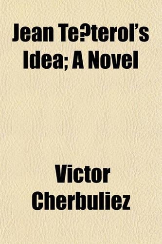 Jean Te Terol's Idea; A Novel