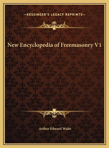 New Encyclopedia of Freemasonry V1