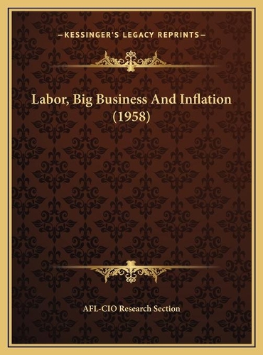 Labor, Big Business And Inflation (1958)