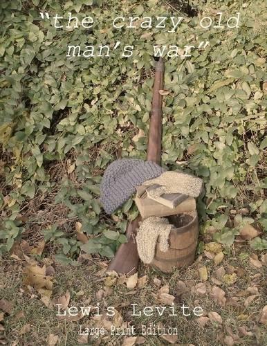 The Crazy Old Man's War : Large Print Edition