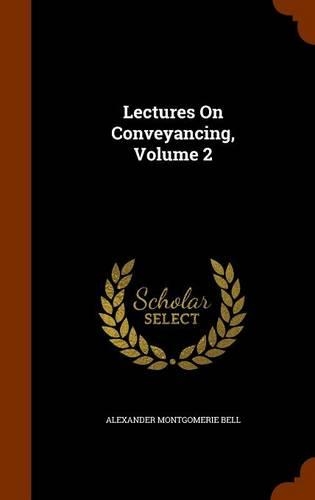 Lectures On Conveyancing, Volume 2