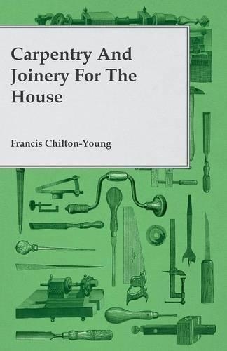 Carpentry and Joinery for the House: (English)